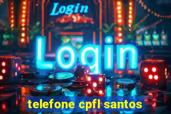 telefone cpfl santos